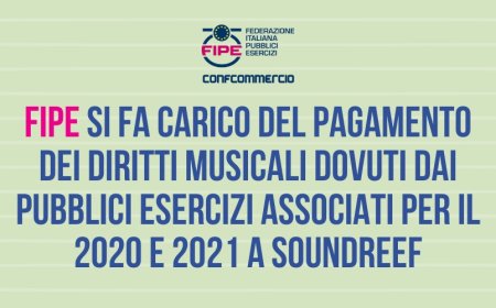 Fipe si fa carico del pagamento dei diritti musicali dovuti dai pubblici esercizi associati per il 2020 e 2021 a Soundreef