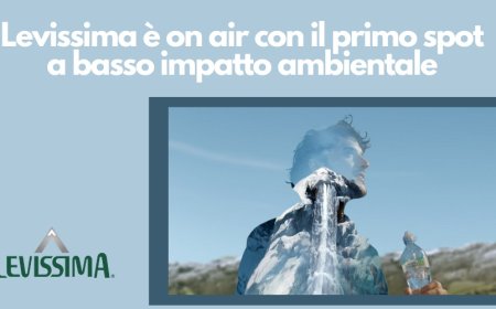 Levissima è on air con il primo spot a basso impatto ambientale