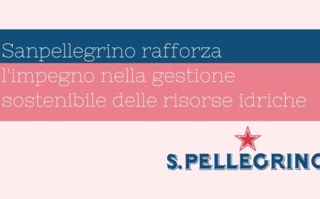 Sanpellegrino rafforza l'impegno nella gestione sostenibile delle risorse idriche