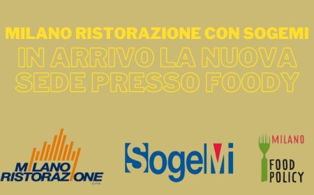 Milano Ristorazione con SogeMI: in arrivo la nuova sede presso Foody