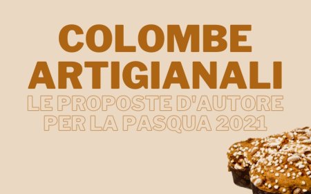 Colombe artigianali. Le proposte d'autore per la Pasqua 2021