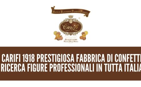 Carifi 1918 prestigiosa fabbrica di confetti ricerca figure professionali in tutta Italia