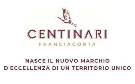 CENTINARI Franciacorta. Nasce il nuovo marchio d'eccellenza di un territorio unico