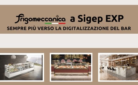Frigomeccanica a Sigep Exp 2021: sempre più verso la digitalizzazione del bar