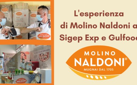 L'esperienza di Molino Naldoni a Sigep Exp e Gulfood