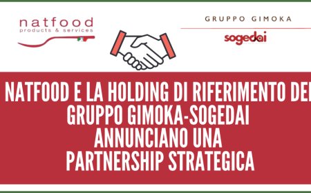 Natfood e la holding di riferimento del Gruppo Gimoka-Sogedai annunciano una partnership strategica