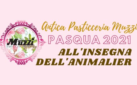 Antica Pasticceria Muzzi: Pasqua 2021 all'insegna dell'animalier