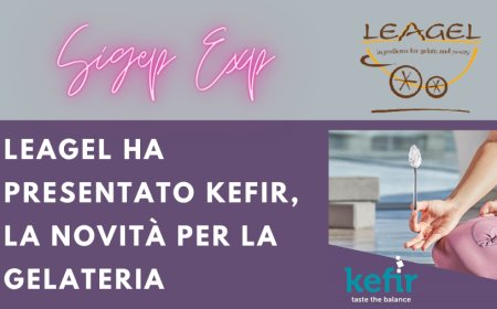 Sigep Exp. Leagel ha presentato Kefir, la novità per la gelateria