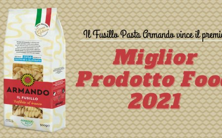 Il Fusillo Pasta Armando vince il premio Miglior Prodotto Food 2021