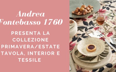 Andrea Fontebasso 1760 presenta la collezione Primavera/Estate tavola, interior e tessile