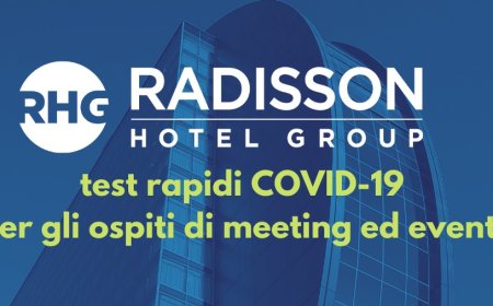 Radisson Hotel Group: test rapidi COVID-19 per gli ospiti di meeting ed eventi
