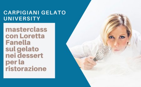 Carpigiani Gelato University: masterclass con Loretta Fanella sul gelato nei dessert per la ristorazione