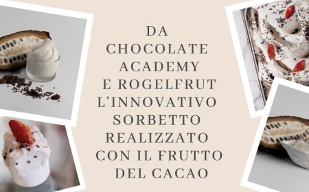 Da Chocolate Academy e Rogelfrut l'innovativo sorbetto realizzato con il frutto del cacao