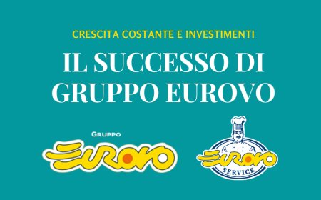 Crescita costante e investimenti: il successo di Gruppo Eurovo
