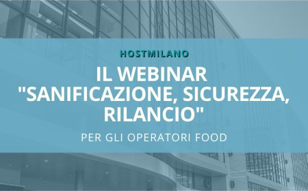 HostMilano: il webinar "Sanificazione, Sicurezza, Rilancio" per gli operatori food