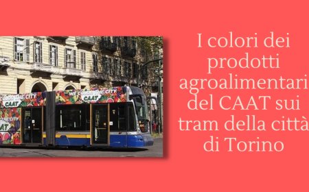 I colori dei prodotti agroalimentari del CAAT sui tram della città di Torino