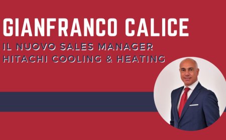 Gianfranco Calice è il nuovo Sales Manager Hitachi Cooling & Heating