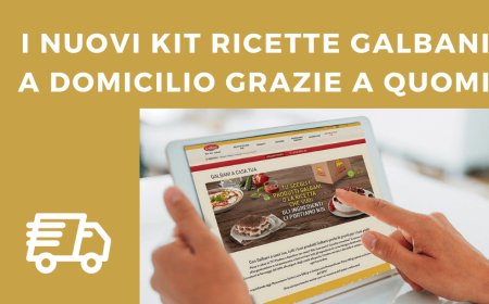 I nuovi kit ricette Galbani a domicilio grazie a Quomi