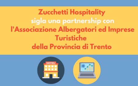 Zucchetti Hospitality sigla una partnership con l'Associazione Albergatori ed Imprese Turistiche della Provincia di Trento
