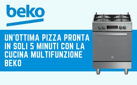 Un'ottima pizza pronta in soli 5 minuti con la cucina multifunzione Beko
