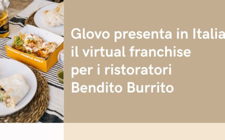 Glovo presenta in Italia il virtual franchise per i ristoratori Bendito Burrito