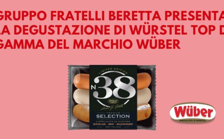 Gruppo Fratelli Beretta presenta la degustazione di würstel top di gamma del marchio Wüber