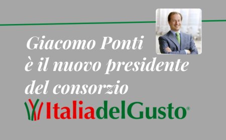 Giacomo Ponti è il nuovo presidente del Consorzio Italia del Gusto