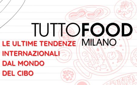 TUTTOFOOD: le ultime tendenze internazionali dal mondo del cibo