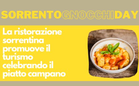 SorrentoGnocchiDay. La ristorazione sorrentina promuove il turismo celebrando il piatto campano