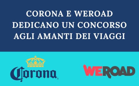 Corona e WeRoad dedicano un concorso agli amanti dei viaggi
