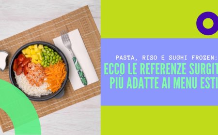Pasta, riso e sughi frozen: ecco le referenze Surgital più adatte ai menu estivi