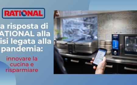 La risposta di RATIONAL alla crisi legata alla pandemia: innovare la cucina e risparmiare