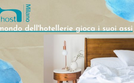 Hostmilano: il mondo dell'hotellerie gioca i suoi assi