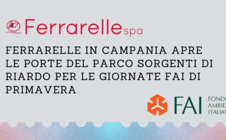 Ferrarelle in Campania apre le porte del Parco Sorgenti di Riardo per le giornate FAI di Primavera