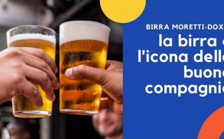 Birra Moretti-Doxa: la birra è l'icona della buona compagnia