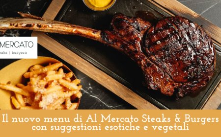 Il nuovo menu di Al Mercato Steaks & Burgers con suggestioni esotiche e vegetali
