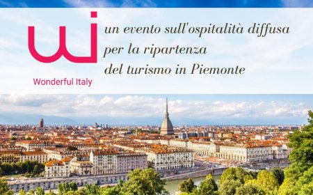 Wonderful Italy: un evento sull'ospitalità diffusa per la ripartenza del turismo in Piemonte
