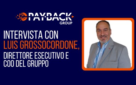 Pay-Back Group. Intervista con Luis Grossocordone, Direttore Esecutivo e COO del Gruppo