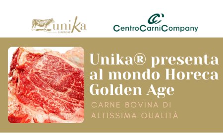 Unika® presenta al mondo Horeca Golden Age, carne bovina di altissima qualità