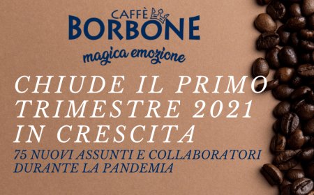 Caffè Borbone chiude il primo trimestre 2021 in crescita. 75 nuovi assunti e collaboratori durante la pandemia