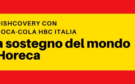 Dishcovery con Coca-Cola HBC Italia a sostegno del mondo Horeca