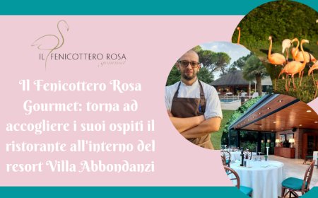 Il Fenicottero Rosa Gourmet: torna ad accogliere i suoi ospiti il ristorante all'interno del resort Villa Abbondanzi