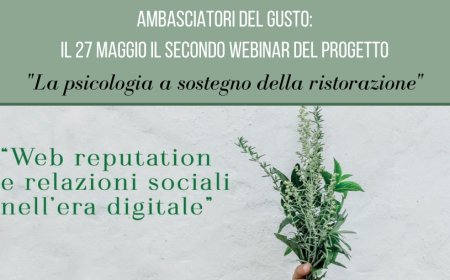 Ambasciatori del Gusto: il 27 maggio il secondo webinar del progetto "La psicologia a sostegno della ristorazione"