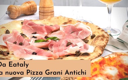 Da Eataly la nuova Pizza Grani Antichi