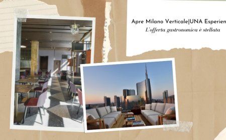 Apre Milano Verticale | UNA Esperienze. L'offerta gastronomica è stellata