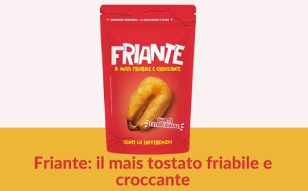 Friante: il mais tostato friabile e croccante