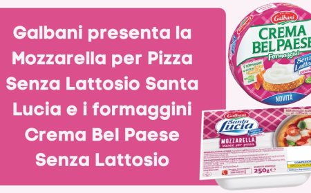 Galbani presenta la Mozzarella per Pizza Senza Lattosio Santa Lucia e i formaggini Crema Bel Paese Senza Lattosio