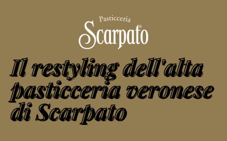 Il restyling dell'alta pasticceria veronese di Scarpato