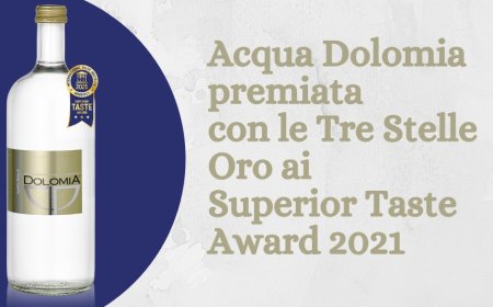 Acqua Dolomia premiata con le Tre Stelle Oro ai Superior Taste Award 2021