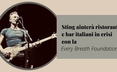 Sting aiuterà ristoranti e bar italiani in crisi con la Every Breath Foundation